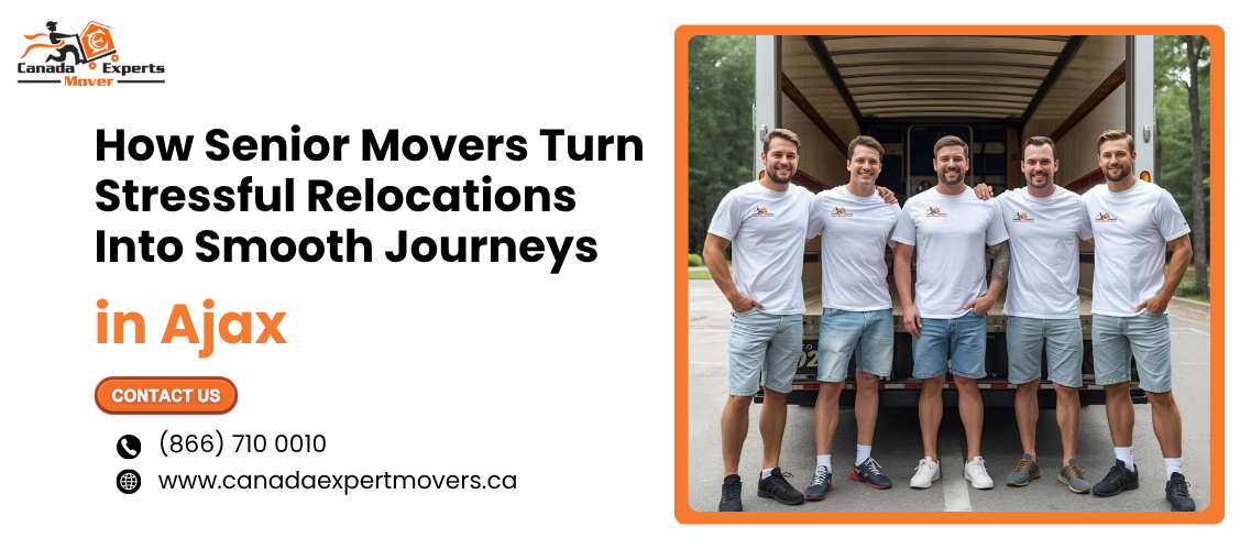 How Senior Movers in Ajax Turn Stressful Relocations Into Smooth Journeys