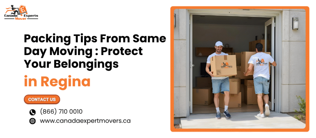 Packing Tips From Same Day Moving in Regina: Protect Your Belongings