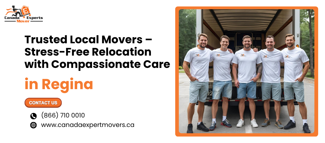 Trusted Regina Local Movers – Stress-Free Relocation with Compassionate Care