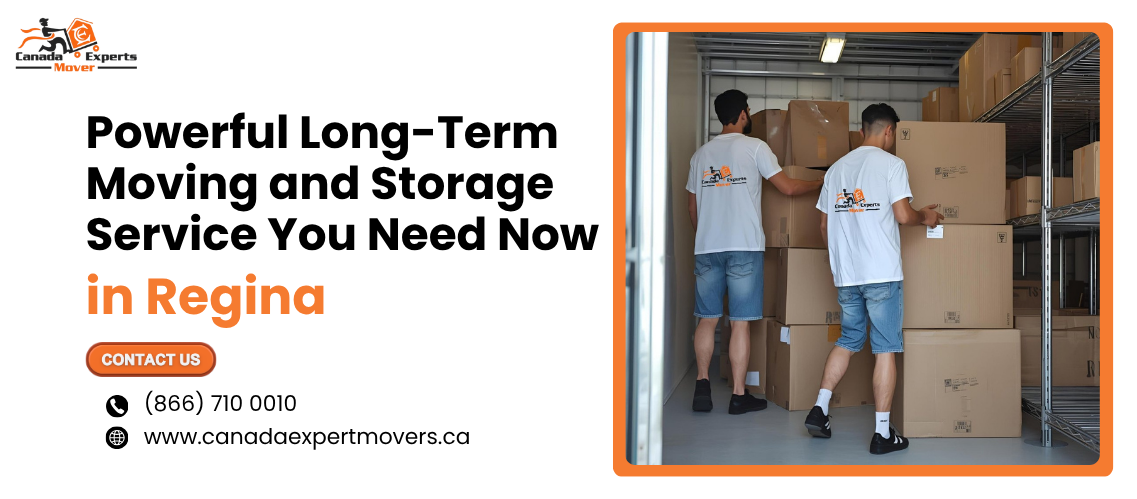 Powerful Long-Term Moving and Storage Service in Regina You Need Now