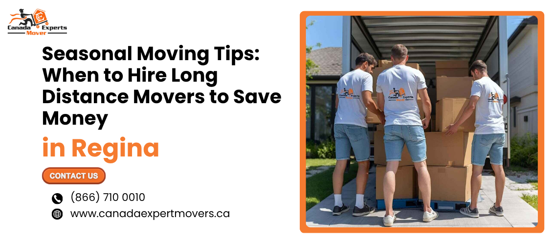 Seasonal Moving Tips: When to Hire Long Distance Movers in Regina to Save Money