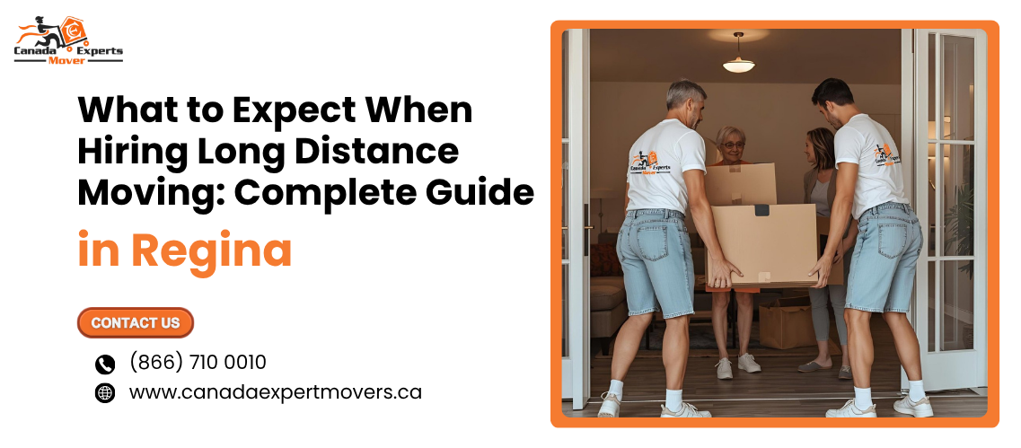 What to Expect When Hiring long distance moving Regina_ Complete Guide