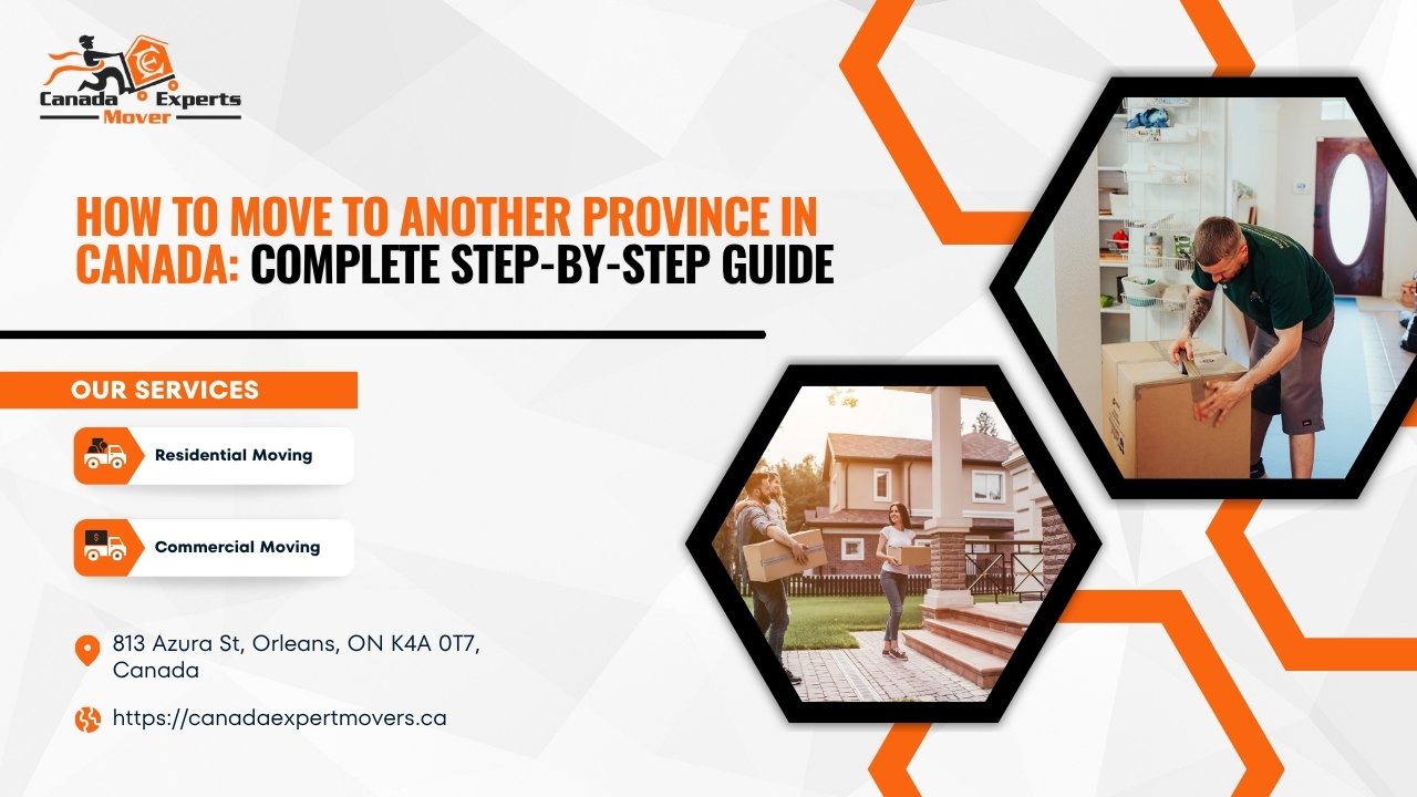 How to Move to Another Province in Canada: Complete Step-by-Step Guide