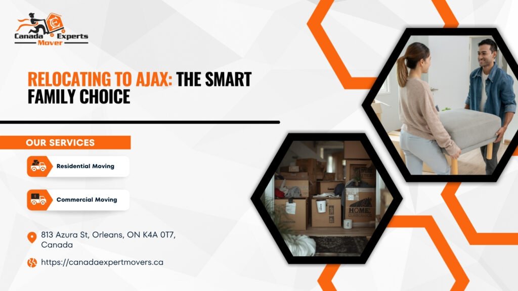 Relocating to Ajax: The Smart Family Choice